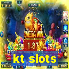 kt slots